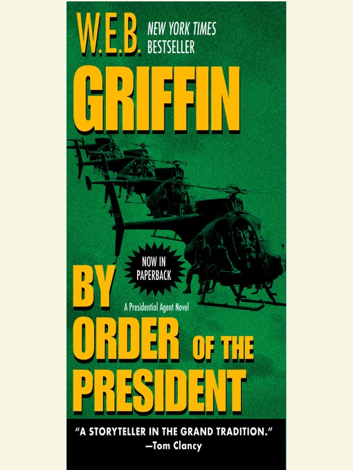 Title details for By Order of the President by W.E.B. Griffin - Wait list